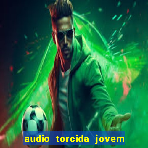 audio torcida jovem do flamengo